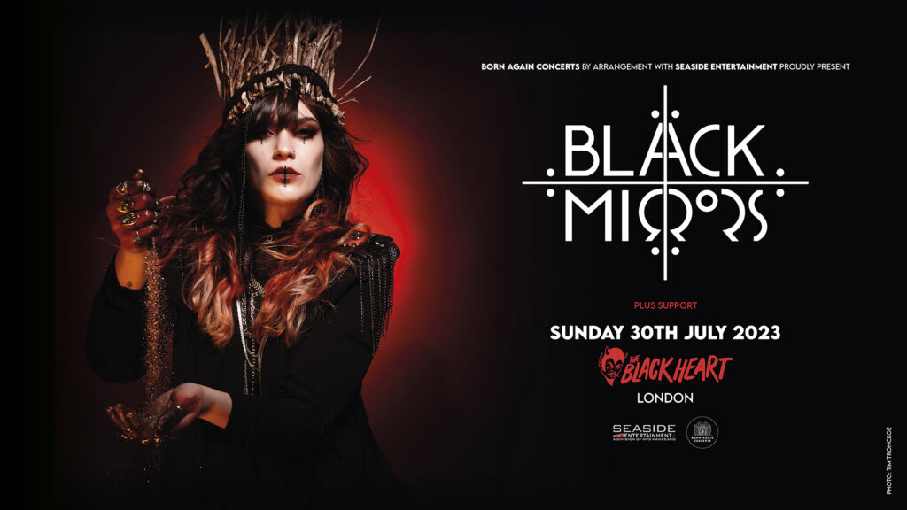 BLACK MIRRORS at The Black Heart - London